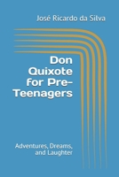Don Quixote for Pre-Teenagers: Adventures, Dreams, and Laughter B0FFTJ1VQS Book Cover