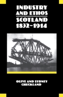 Industry and Ethos: Scotland 1832 - 1914 (New History of Scotland) 0713163178 Book Cover