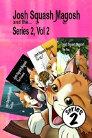 Josh Squash Magosh and the… Series two, Volume two.: Children’s illustrated story book. 4 books in one. The ginger cat chronicles inc. a November 5th story. B0GWWJR67S Book Cover
