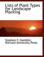 Lists of Plant Types for Landscape Planting 1140354299 Book Cover