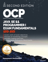 OCP Oracle Certified Professional Java SE 11 Programmer I Exam Fundamentals 1Z0-815: Study guide for passing the OCP Java 11 Developer Certification Part 1 Exam 1Z0-815 1086955811 Book Cover