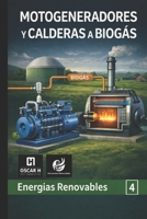 Motogeneradores y Calderas a Biogás: Equipos y sistemas para la transformación en energía térmica y eléctrica (ENERGIAS RENOVABLES) (Spanish Edition) B0GFVM2HX4 Book Cover