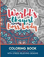 Boss Lady Adult Coloring Book with Stress Relieving Designs - World's Okayest Boss Lady: Funny Appreciation Gift & Present for Boss Ladies B08HGTT2S1 Book Cover