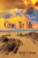 Come to Me 1434319253 Book Cover