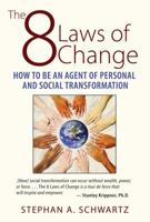 The 8 Laws of Change: How to Be an Agent of Personal and Social Transformation 1620554577 Book Cover
