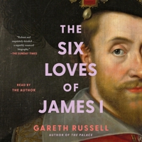 Six Loves of James I 1668100509 Book Cover