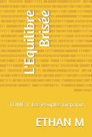 L’Équilibre Brisée: TOME 1: Les Peuples Disparus (French Edition) 1072471574 Book Cover