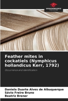 Feather mites in cockatiels (Nymphicus hollandicus Kerr, 1792) 6209479669 Book Cover
