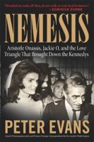 Nemesis: The True Story of Aristotle Onassis, Jackie O, and the Love Triangle That Brought Down the Kennedys 0060580542 Book Cover