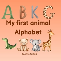 My first Animal Alphabet B0FNDMFQ1H Book Cover