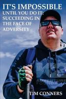 It's Impossible Until You Do It 0692820531 Book Cover