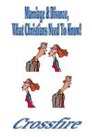 Marriage & Divorce, What Christians Need To Know 1365928918 Book Cover