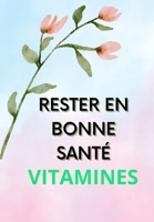 RESTER EN BONNE SANTE: Bien être B0C2S3HL3S Book Cover