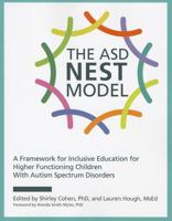 The ASD Nest Model: A Framework for Inclusive Education for Higher Functioning Children with Autism Spectrum Disorders 1937473236 Book Cover