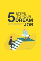 5 Steps to Your Dream Job: How I Went From Zero Interviews to the Job I Love in College B08B38YK3R Book Cover