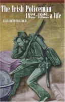 The Irish Policeman, 1822-1922: A Life 1851829202 Book Cover