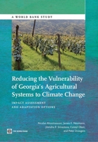 Reducing the Vulnerability of Georgia's Agricultural Systems to Climate Change: Impact Assessment and Adaptation Options 1464801487 Book Cover