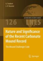 Nature and Significance of the Recent Carbonate Mound Record: The Mound Challenger Code 3642242340 Book Cover