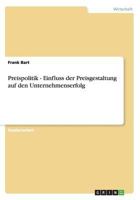 Preispolitik - Einfluss der Preisgestaltung auf den Unternehmenserfolg 3656220700 Book Cover