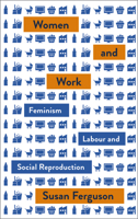 Women and Work: Feminism, Labour, and Social Reproduction 0745338712 Book Cover