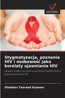 Stygmatyzacja, poznanie HIV i osobowosc jako korelaty ujawniania HIV (Polish Edition) 6208334438 Book Cover