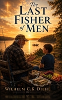 The Last Fisher of Men B0HDK425NY Book Cover