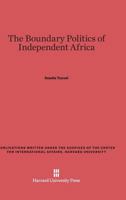 The Boundary Politics of Independent Africa (Center for International Affairs) 0674594371 Book Cover