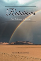 Rainbows: From Brokenness to Blessings 163961124X Book Cover