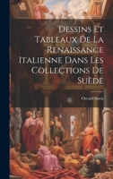 Dessins Et Tableaux de la Renaissance Italienne Dans Les Collections de Su�de (Classic Reprint) 1021913995 Book Cover