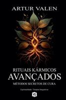 Rituais Kármicos Avançados - Métodos Secretos de Cura B0G3MGYMB5 Book Cover