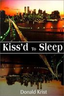 Kiss'd to Sleep 0595166296 Book Cover