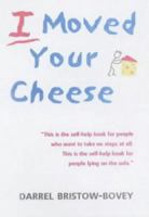 I Moved Your Cheese 1843301652 Book Cover