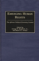 Emerging Human Rights: The African Political Economy Context (Studies in Human Rights) 0313268533 Book Cover