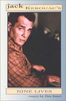 Jack Kerouac's Nine Lives: Essays (Spike Series Number 12) 1885089082 Book Cover