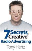The 7 Secrets of Creative Radio Advertising 1908746653 Book Cover