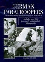 German Paratroopers: The Illustrated History of the Fallschirmjager in World War II 0760309329 Book Cover