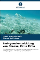 Embryonalentwicklung von Bhakur, Catla Catla (German Edition) 6207930762 Book Cover