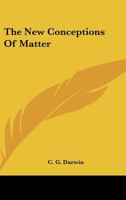 The New Conceptions of Matter 1104848422 Book Cover