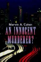 An Innocent Murderer? 1403335206 Book Cover