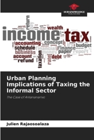 Urban Planning Implications of Taxing the Informal Sector 6209818846 Book Cover