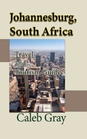 Johannesburg, South Africa: Travel and Tourism Guide 1912483939 Book Cover