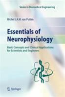 Essentials of Neurophysiology: Basic Concepts and Clinical Applications for Scientists and Engineers 3642089348 Book Cover