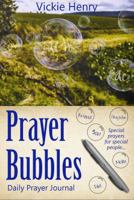 Prayer Bubbles Daily Prayer Journal: Special Prayers for Special People 0998278823 Book Cover