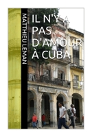 Il n'y a pas d'amour � Cuba 151731190X Book Cover