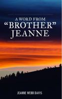 A Word from Brother Jeanne 1462407579 Book Cover