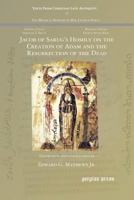 Jacob of Sarug's Homily on the Creation of Adam and the Resurrection of the Dead 1463202644 Book Cover