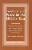 Conflict and Peace in the Middle East: National Perceptions and United States-Jordan Relations 0761808124 Book Cover
