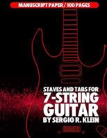 Staves and Tab Paper for 7-String Guitar: 100 Pages of 7-String Guitar Manuscript Paper 1544045654 Book Cover