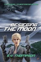 Besieging the Moon 1619295466 Book Cover