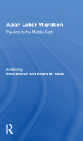 Asian Labor Migration: Pipeline to the Middle East 0367160315 Book Cover